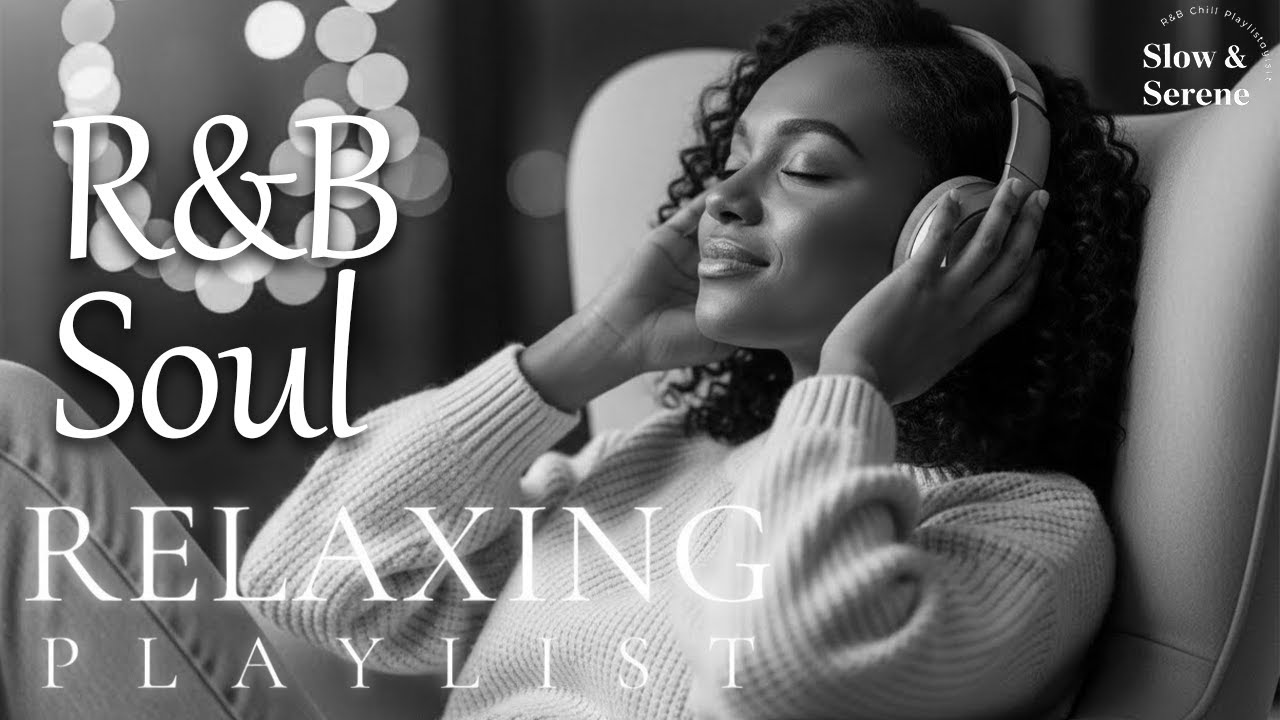 【R&B Soul】Soulful Chill Playlist – Smooth Vocals & Deep Rhythms