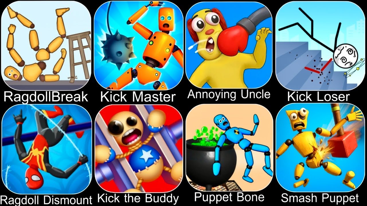 Ragdoll Break,Kick the Buddy,Annoying Uncle Punch,Ragdoll Dummy,Kick Loser,Smash Puppet,Ragdoll Game