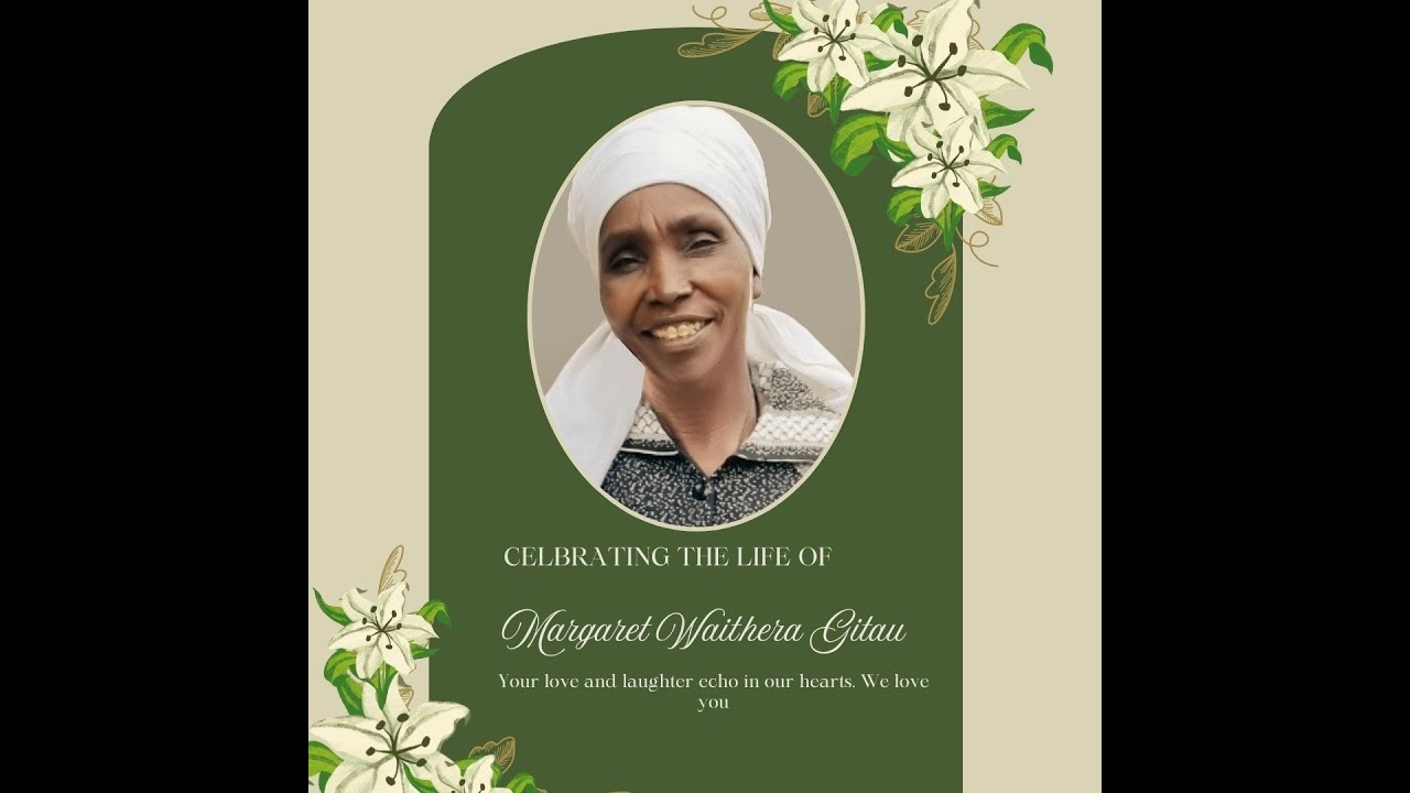 Cerebrating the life of Margaret waithira Gitau