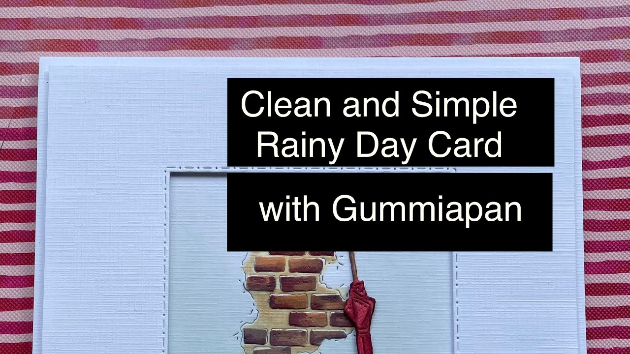 Clean and Simple Rainy Days card - with Gummiapan