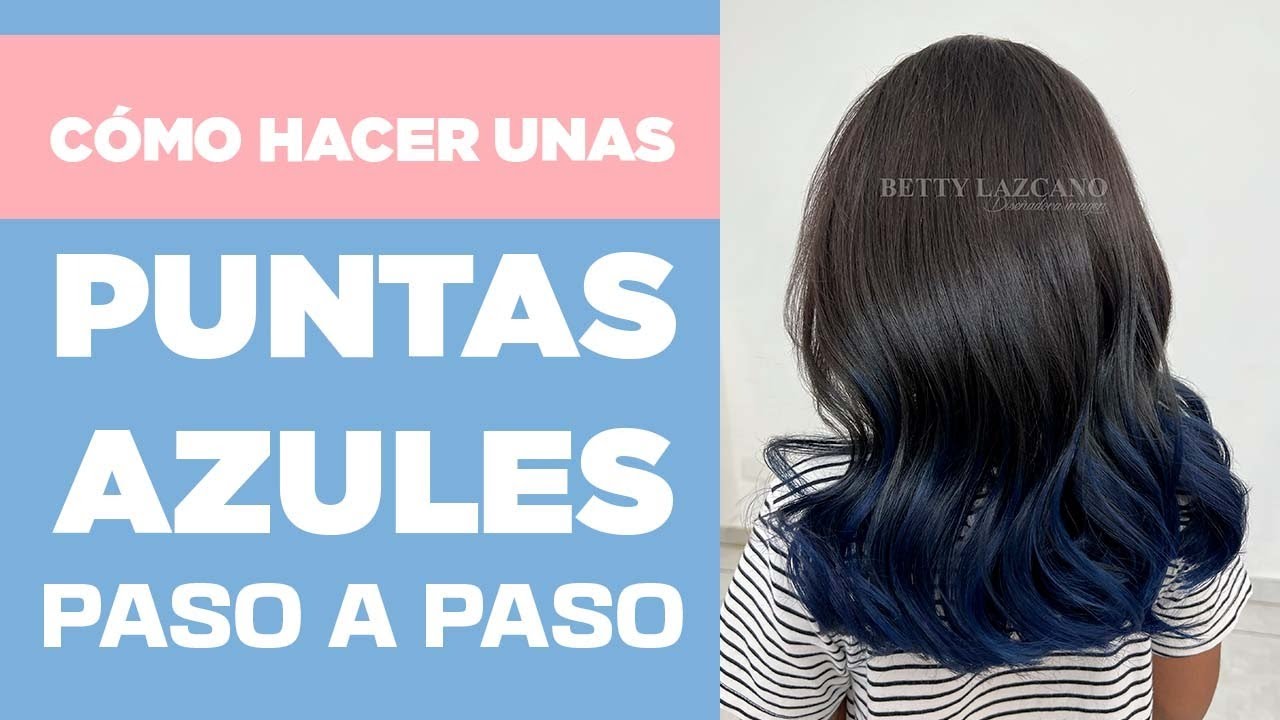 Como hacer unas puntas azules. Paso a paso | Betty Lazcano