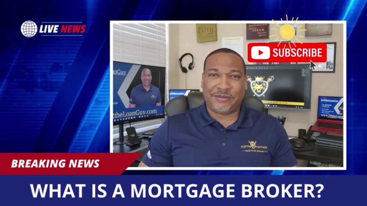 What Is A Mortgage Broker?