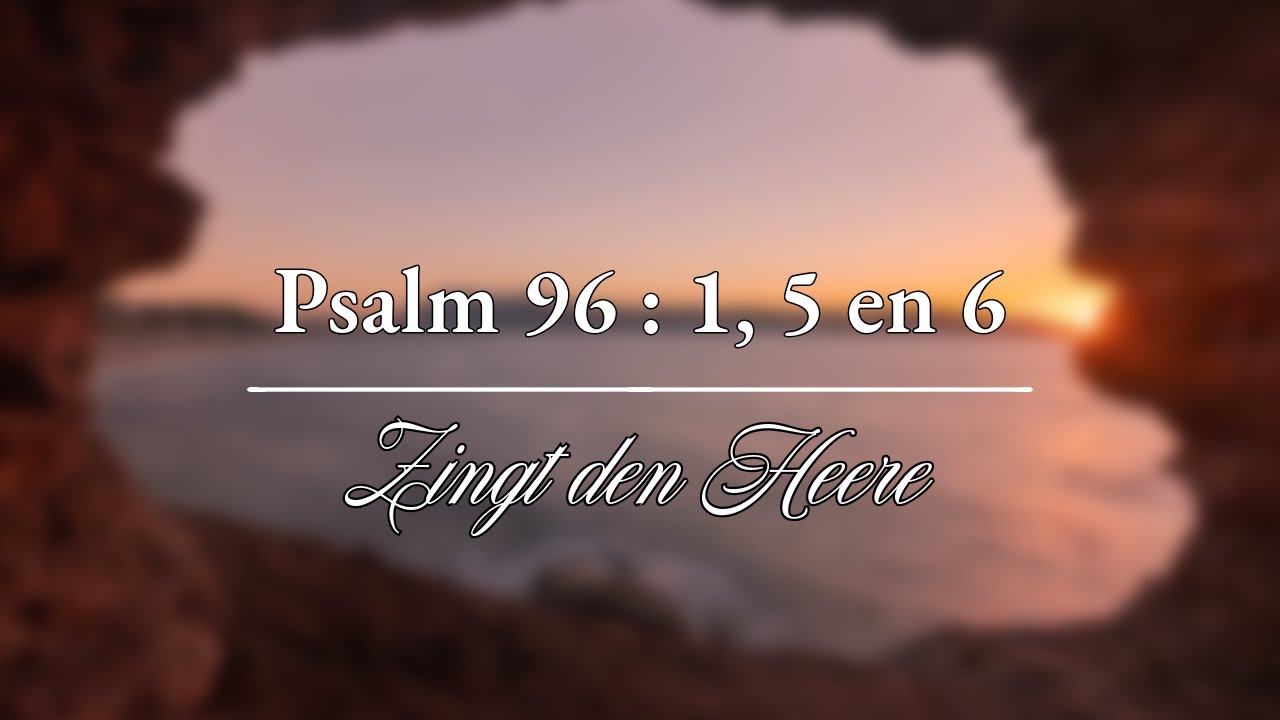 Psalm 96 vers 1, 5 en 6 (Ritmisch) - Psalmbegeleiding op orgel