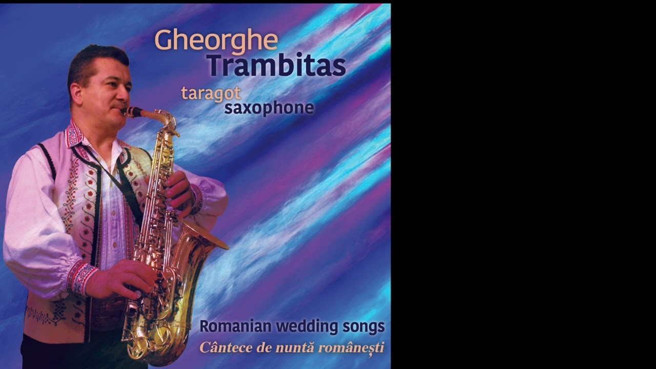 Hora de Nunta &bull; Gheorghe Trambitas - Taragot &bull; Saxophone