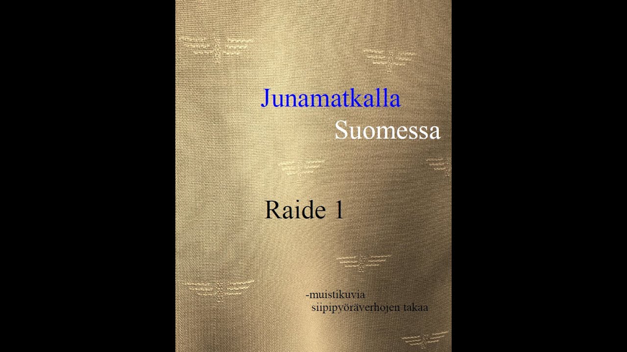 Junamatkalla Suomessa   Raide 1   -   Zugreise in Finnland    Gleis 1