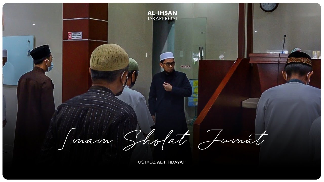 Imam Jum'at 4 Ramadhan 1442 H - Ustadz Adi Hidayat
