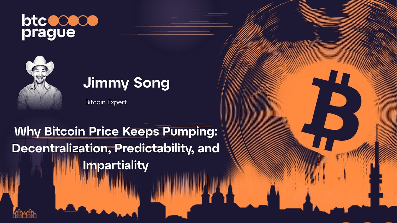 Jimmy Song – Why Bitcoin Price Keeps Pumping | BTC Prague 2025 Keynote