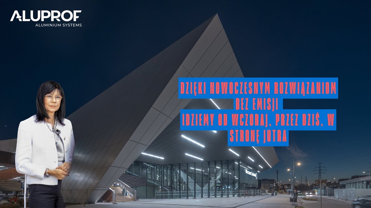 Aluprof | Innowacje i zrównoważone technologie w budownictwie – Nowa Warszawa Zachodnia | WKadrze#10