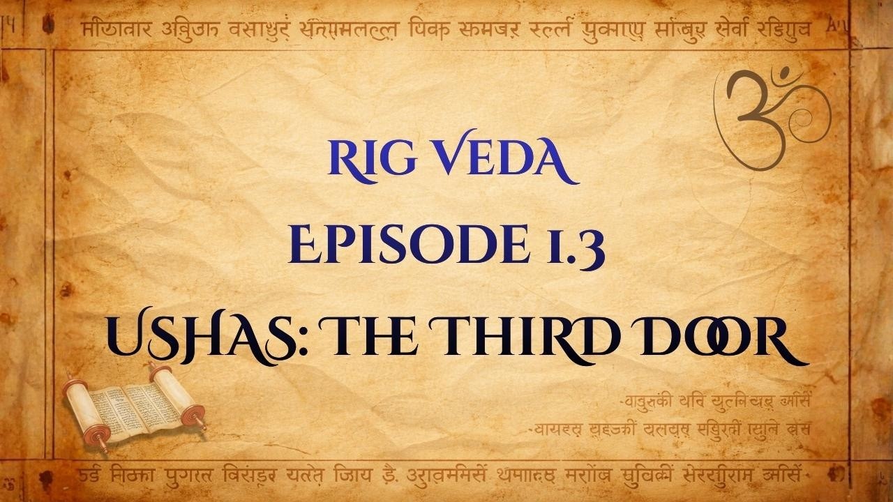Rig Veda | Episode 1.3: Ushas &mdash; The Meaning of Dawn in the Rig Veda (Vedas for Beginners)