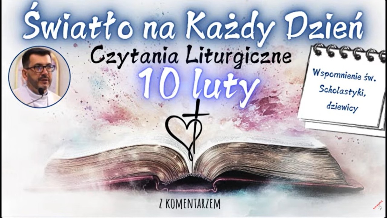 Światło na Każdy Dzień &ndash; Czytania Liturgiczne &ndash; 10 luty