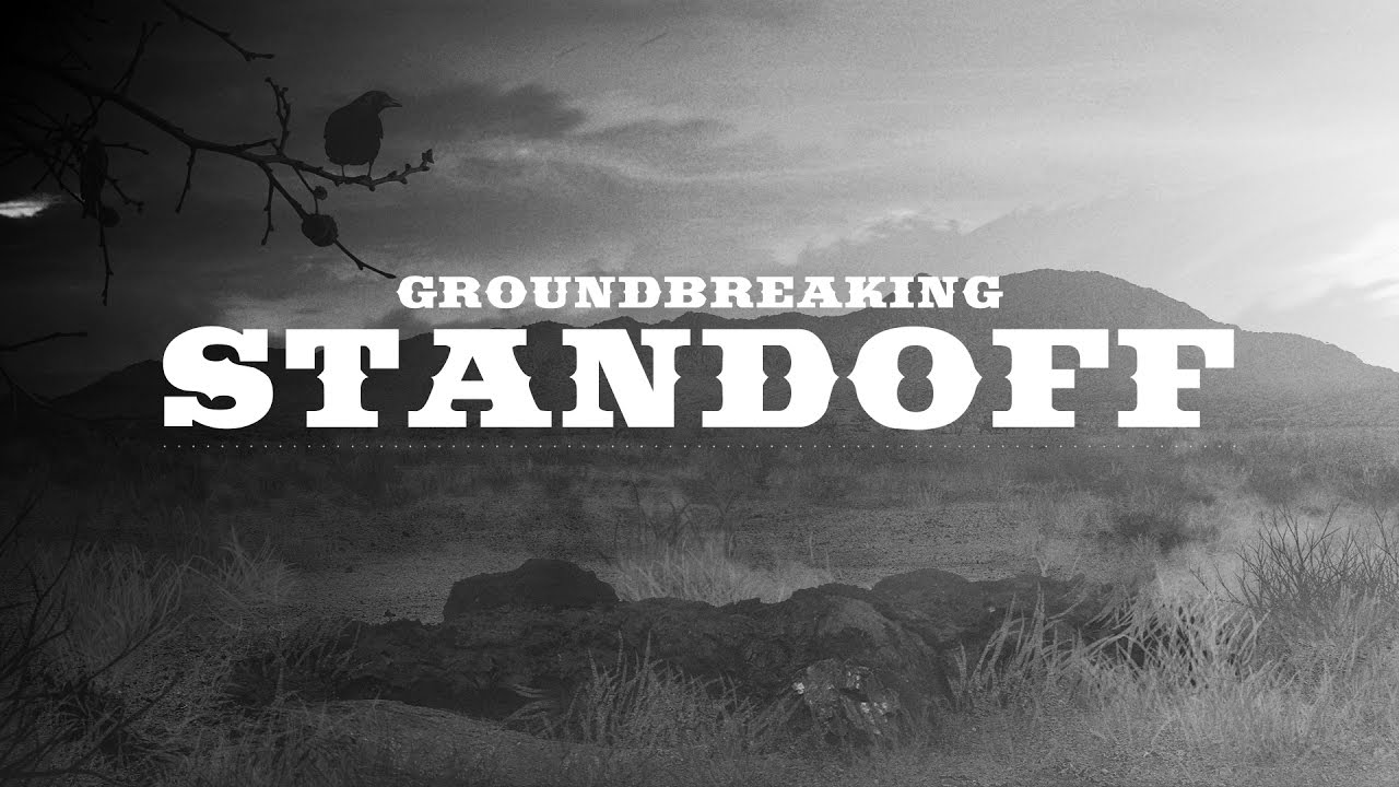 Groundbreaking | Standoff