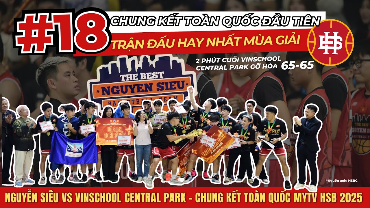 VIDEO #18 | CHUNG KẾT TOÀN QUỐC MYTV HSB ĐẦU TIÊN, TRẬN ĐẤU HAY NHẤT ĐỐI ĐẦU VINSCHOOL CENTRAL PARK
