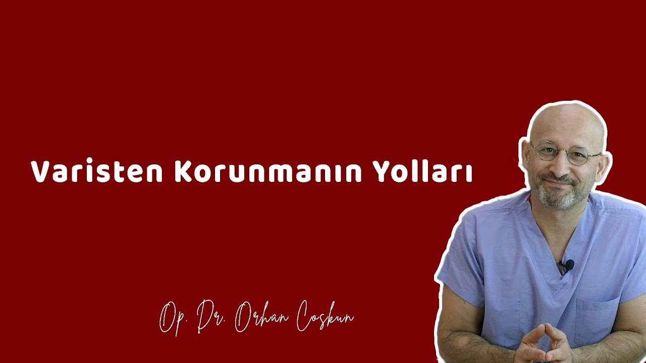 VARİSTEN KORUNMANIN YOLLARI (Egzersiz Önerileri) - Op. Dr. Orhan Coskun