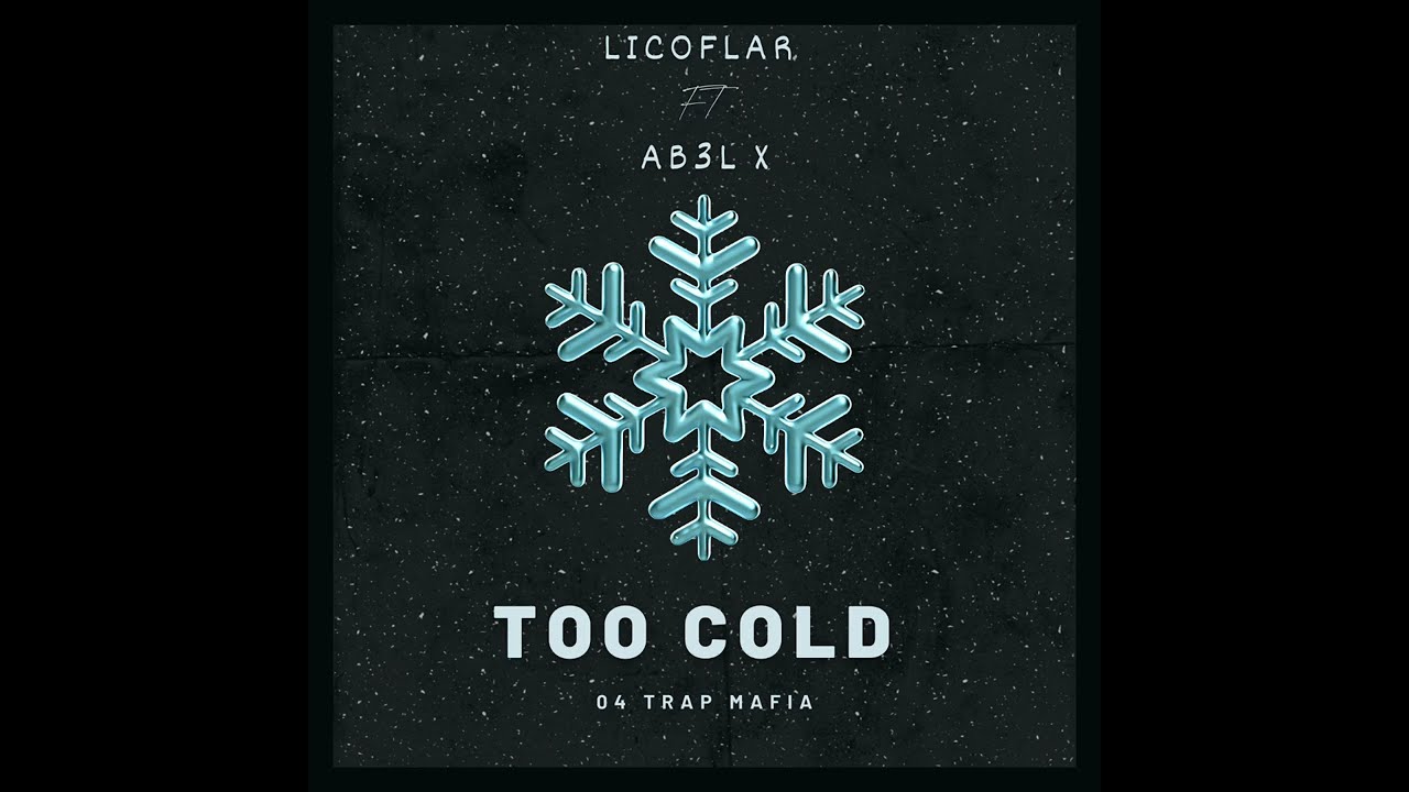 Too Cold - Licoflar Ft Ab3l X
