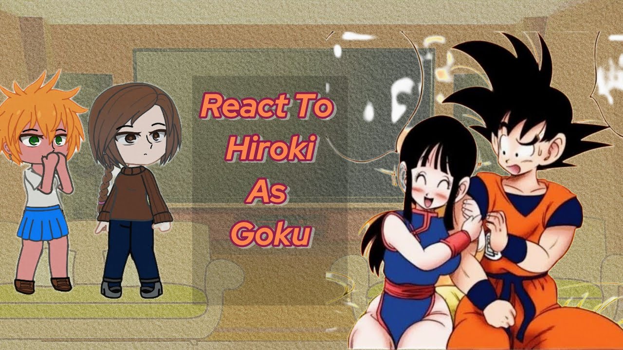 [NTR] Kokujin No Tensoukei React To Hiroki As Goku Part 2 || Gacha React