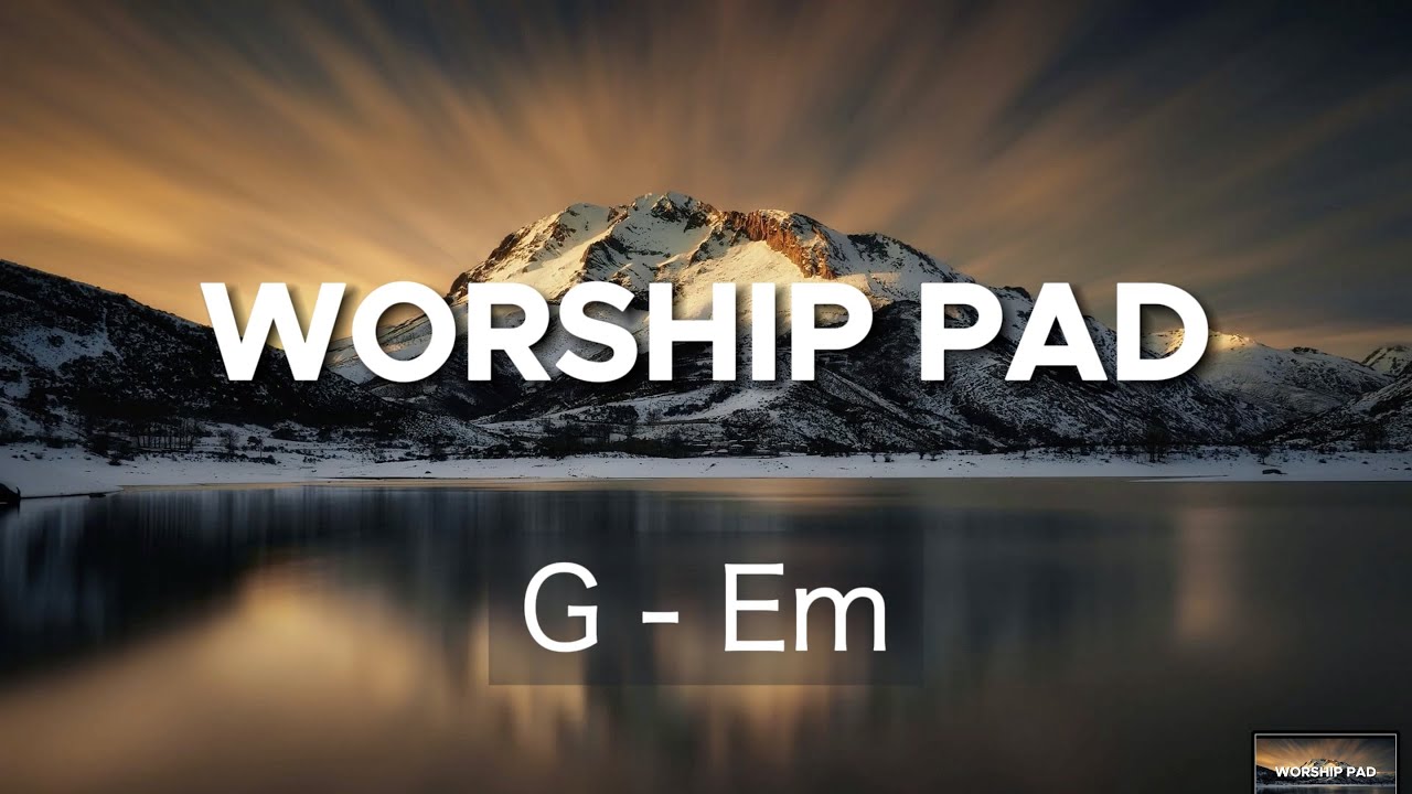 WORSHIP PAD #1  | G - Em  | Continuos Pad | Atmosfera | Ambiente | Soaking Pad |