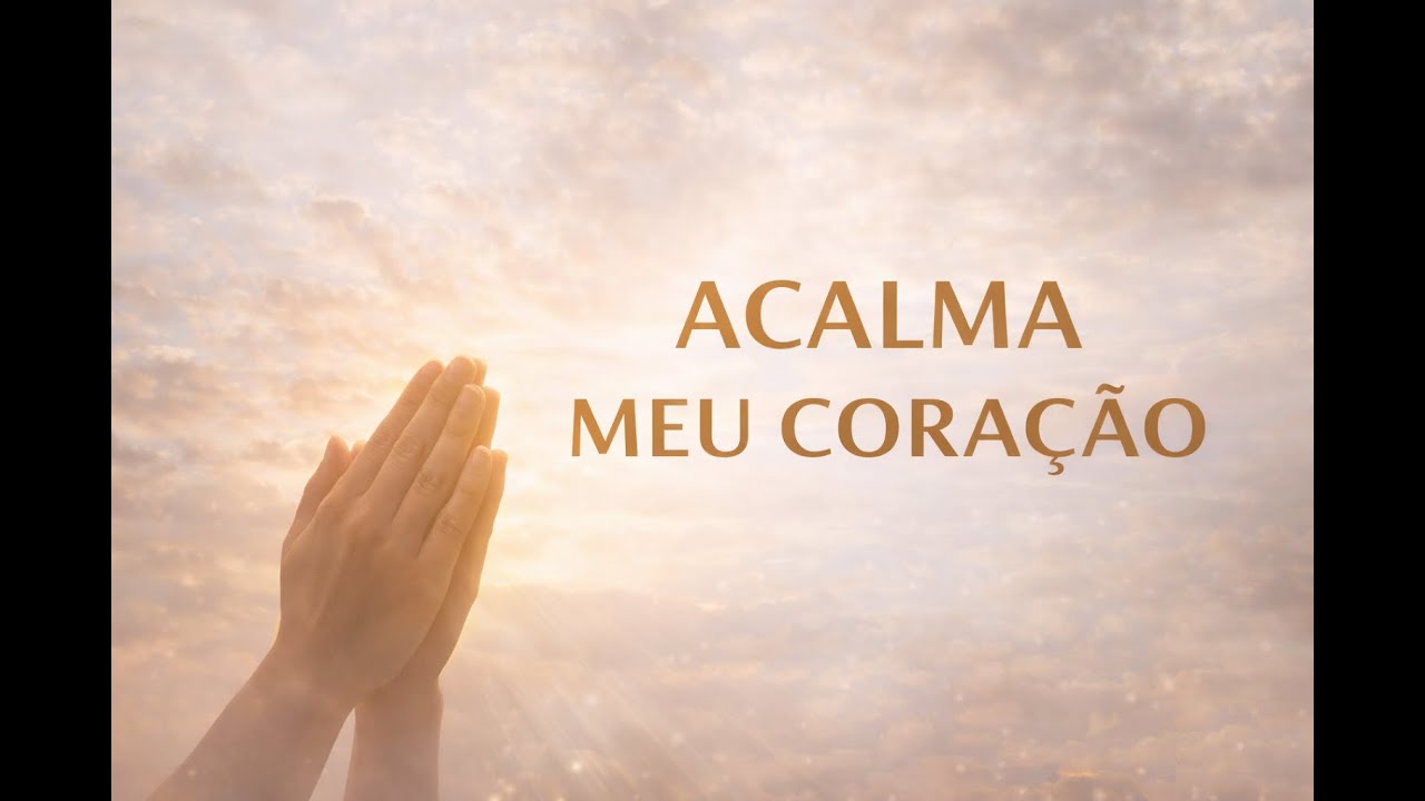 Louvor Gospel | Acalma Meu Coração