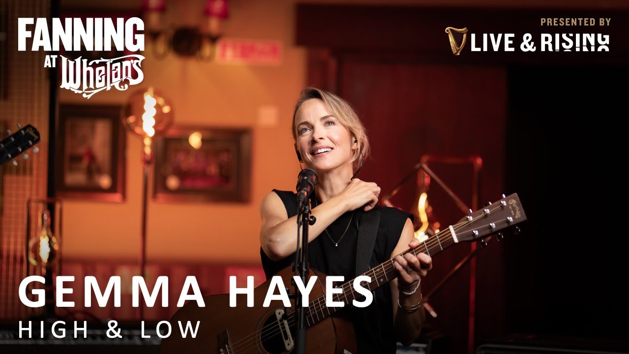 Gemma Hayes - High & Low | Live on Fanning At Whelans