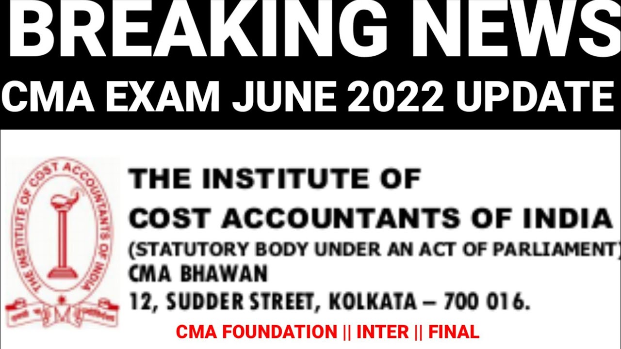 ICMAI Most Important Updates || CMA Exam June 2022