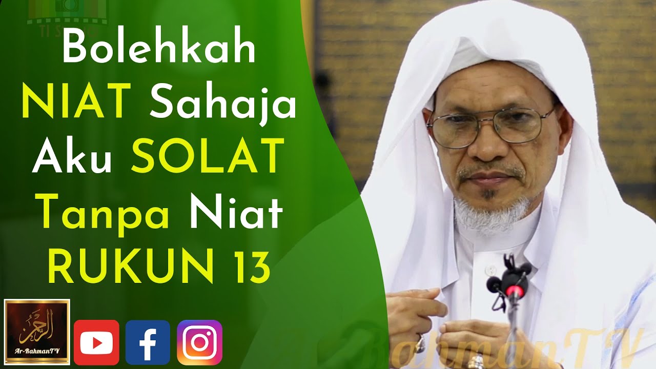Baba Ismail Sepanjang - Bolehkah NIAT Sahaja Aku SOLAT Saja Tanpa Niat RUKUN 13