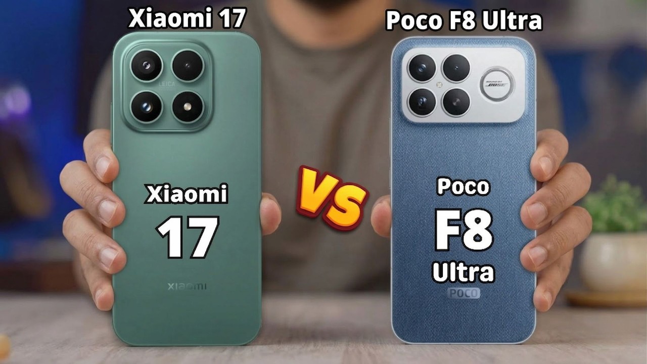 Xiaomi 17 vs Poco F8 Ultra