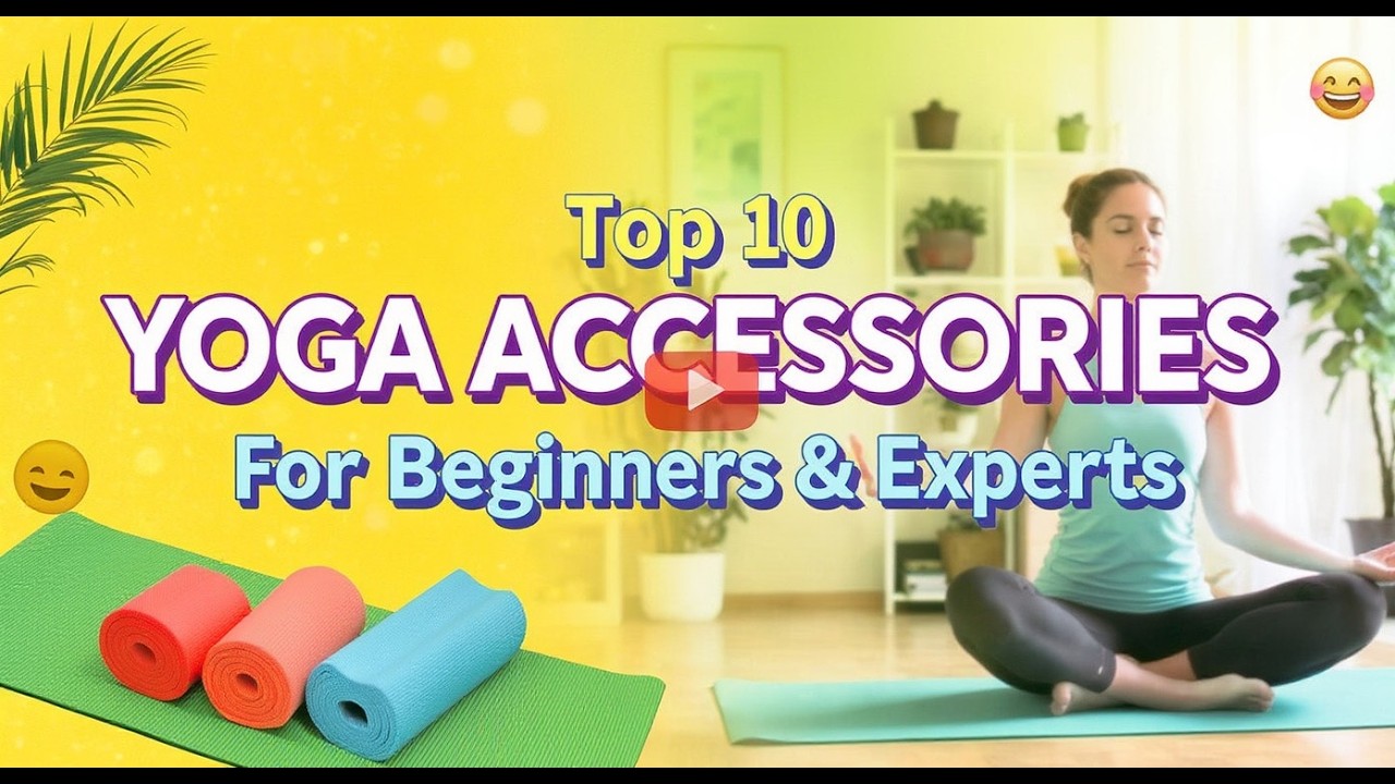 Top 10 Must-Have Yoga Accessories for Beginners & Experts 🧘&zwj;♀️ | Yoga Essentials Guide 2025