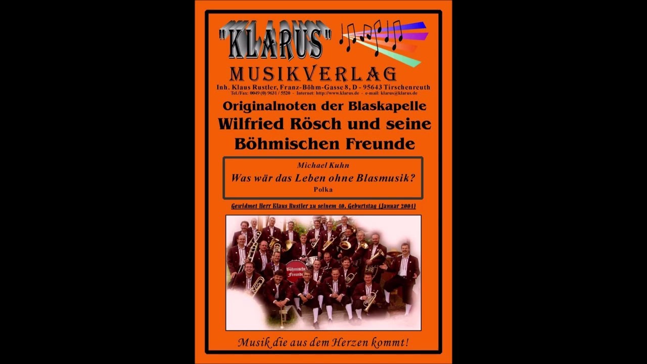 Wilfried R&ouml;sch und seine B&ouml;hmischen Freunde - Was w&auml;r das Leben ohne Blasmusik (Polka)