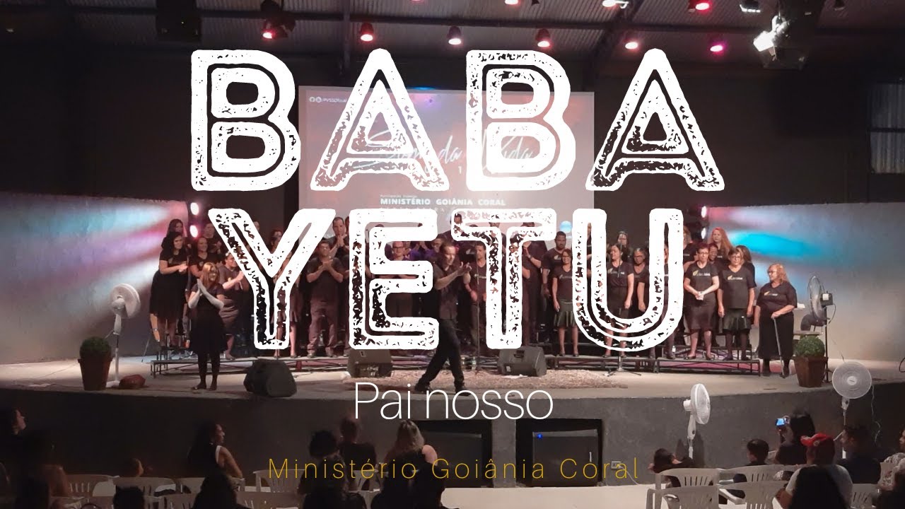Baba Yetu (Efeito Chuva) - Ministério Goiânia Coral