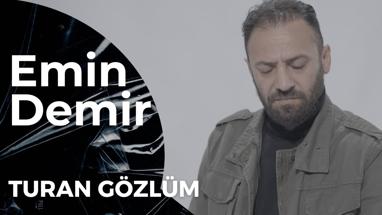 Emin Demir - Turan Gözlüm
