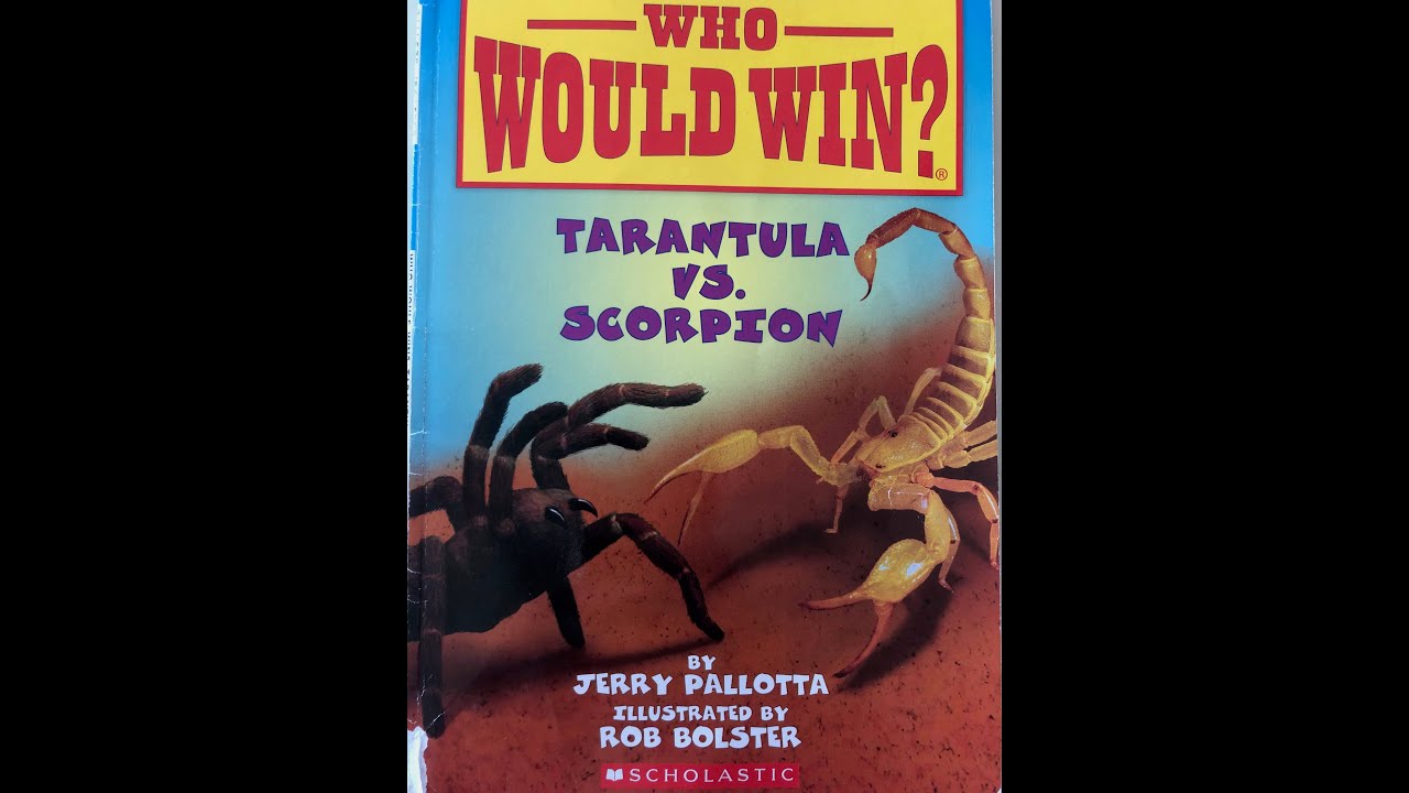 Read Aloud - Who Would Win? Tarantula vs  Scorpion