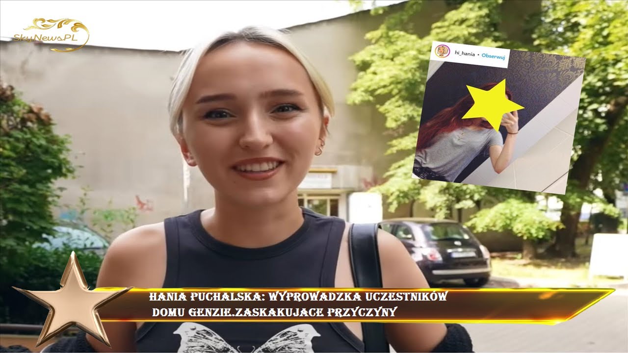 Hania Puchalska: wyprowadzka uczestnik&oacute;w  domu Genzie.Zaskakujace przyczyny