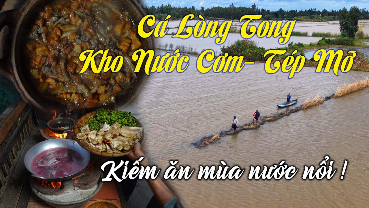 Cá Lòng Tong Kho Nước Cơm Tép Mỡ, Canh Chua Trái Giác | Bửa Cơm Mùa Nước Nổi Nặng Tình Quê Hương |37