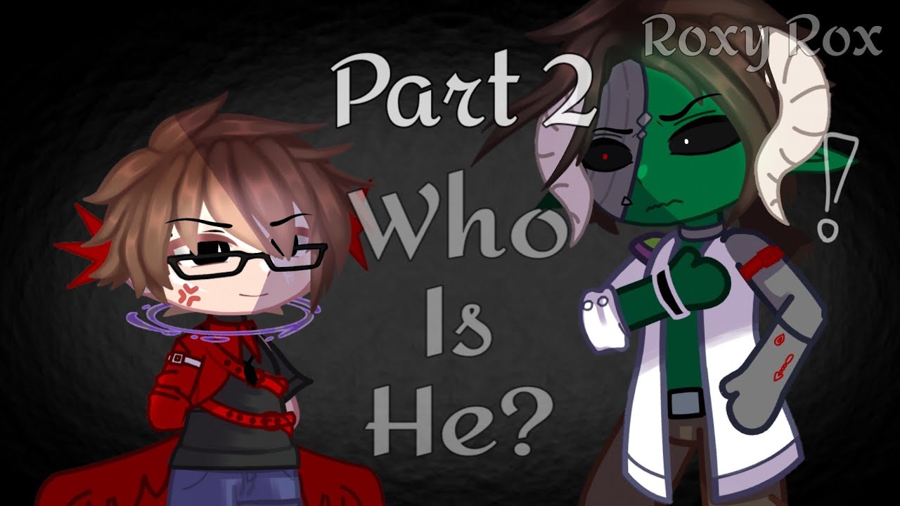 (GachaClub) Who Is He? •Pt 2• [ Loyal Watchers AU | Hermitcraft ]