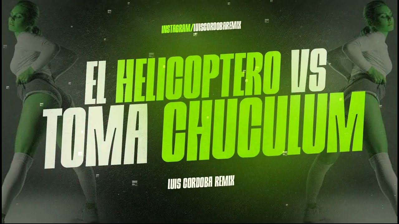 EL HELICOPTERO Vs. TOMA CHUCULUM (FUNK BRASILERO 🇧🇷 )  LUIS CORDOBA REMIX. TIK TOK 2025