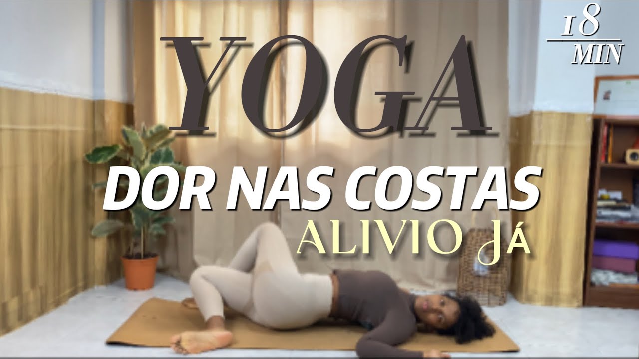 Yoga para Dor nas Costas Alívio Profundo em 18 Min