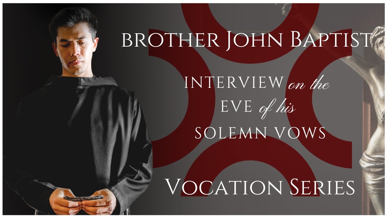 Religious/Monastic Vocation: Br. John Baptist, Eve of Profession Interview