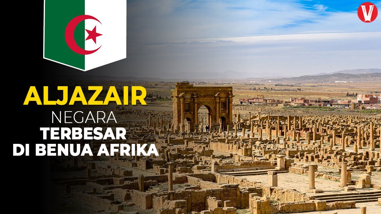 Menjadi Negara Terbesar di Afrika, Inilah Sejarah dan Fakta Aljazair