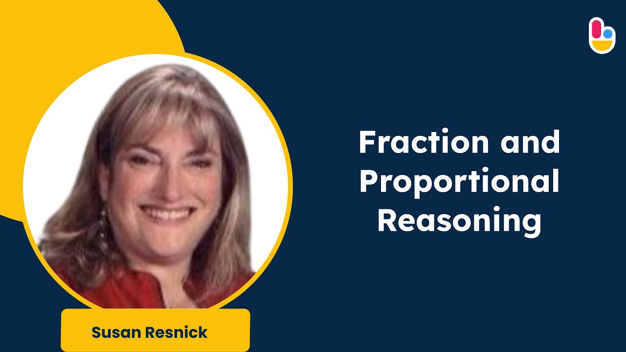 Fraction and Proportional Reasoning with Susan Resnick | Brainingcamp