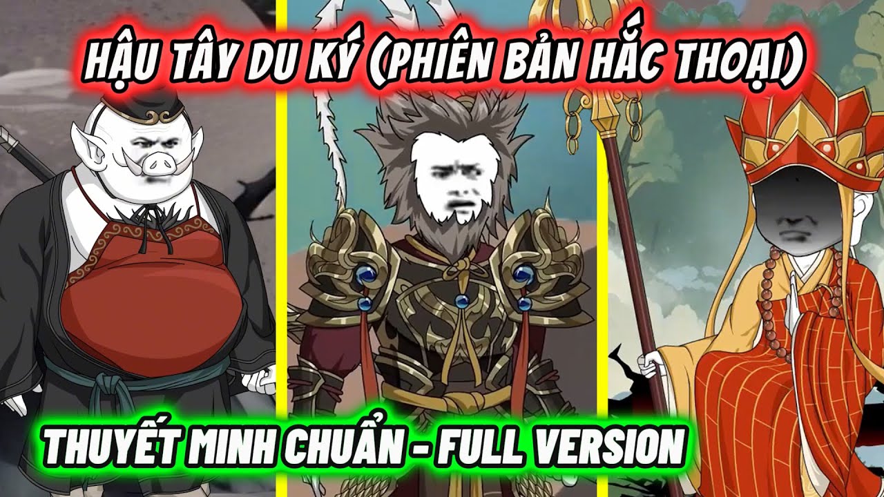 【FULL BỘ】Hậu Tây Du Ký (Phiên Bản Hắc Thoại) | Bản Thuyết Minh Chuẩn