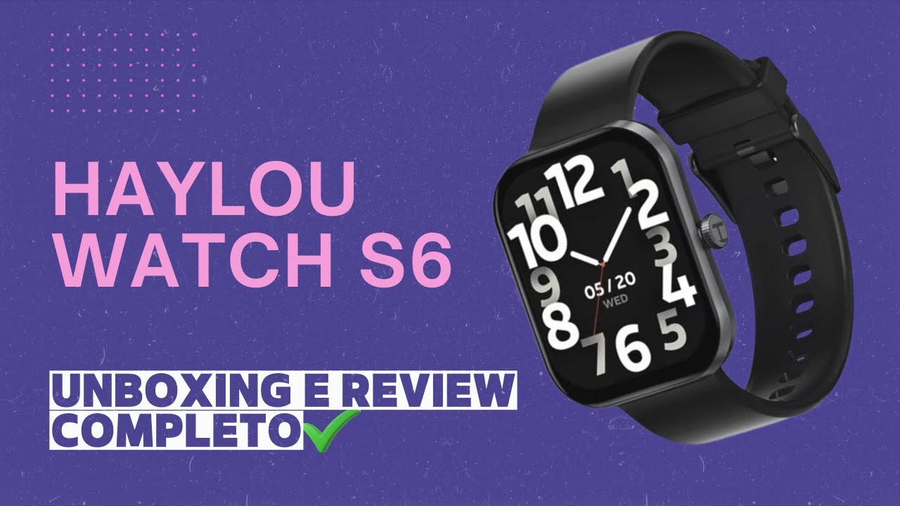 HAYLOU WATCH S6 - REVIEW E UNBOXING COMPLETO (SIMPLES E ROBUSTO💜✅)