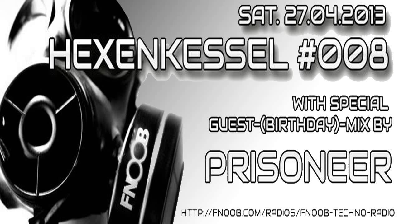 Prisoneer - Hexenkessel #008 on Fnoob Techno Radio (27.04.2013) [Tracklist]