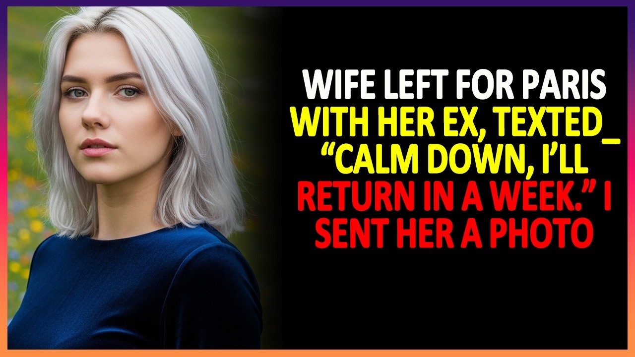 Wife Left For Paris With Her Ex, Texted  “Calm Down, I’ll Return In A Week ” I Sent Her A Photo