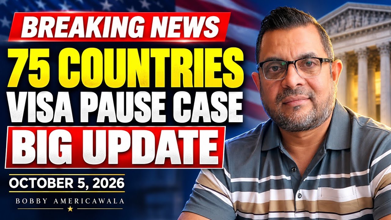 BREAKING NEWS: Big Update in the 75-Country Visa Pause Case | October 5, 2026