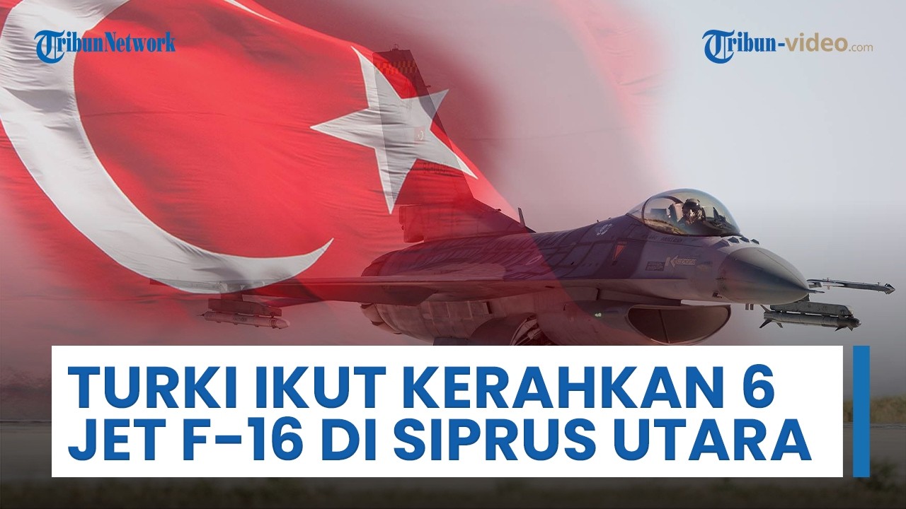 Turki Antisipasi Iran dengan Kerahkan Enam Jet Tempur F-16 & Sistem Pertahanan Udara ke Siprus Utara