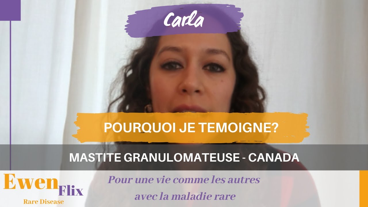 Carla - Mastite granulomateuse - pourquoi je témoigne?