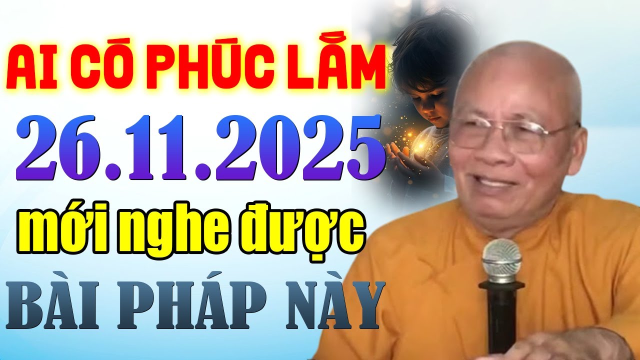 PHÚC LỚN LẮM 26.11.2025 MỚI NGHE ĐƯỢC BÀI PHÁP NÀY " LỢI LẠC VÔ CÙNG " Thiền Sư An Lạc Hạnh