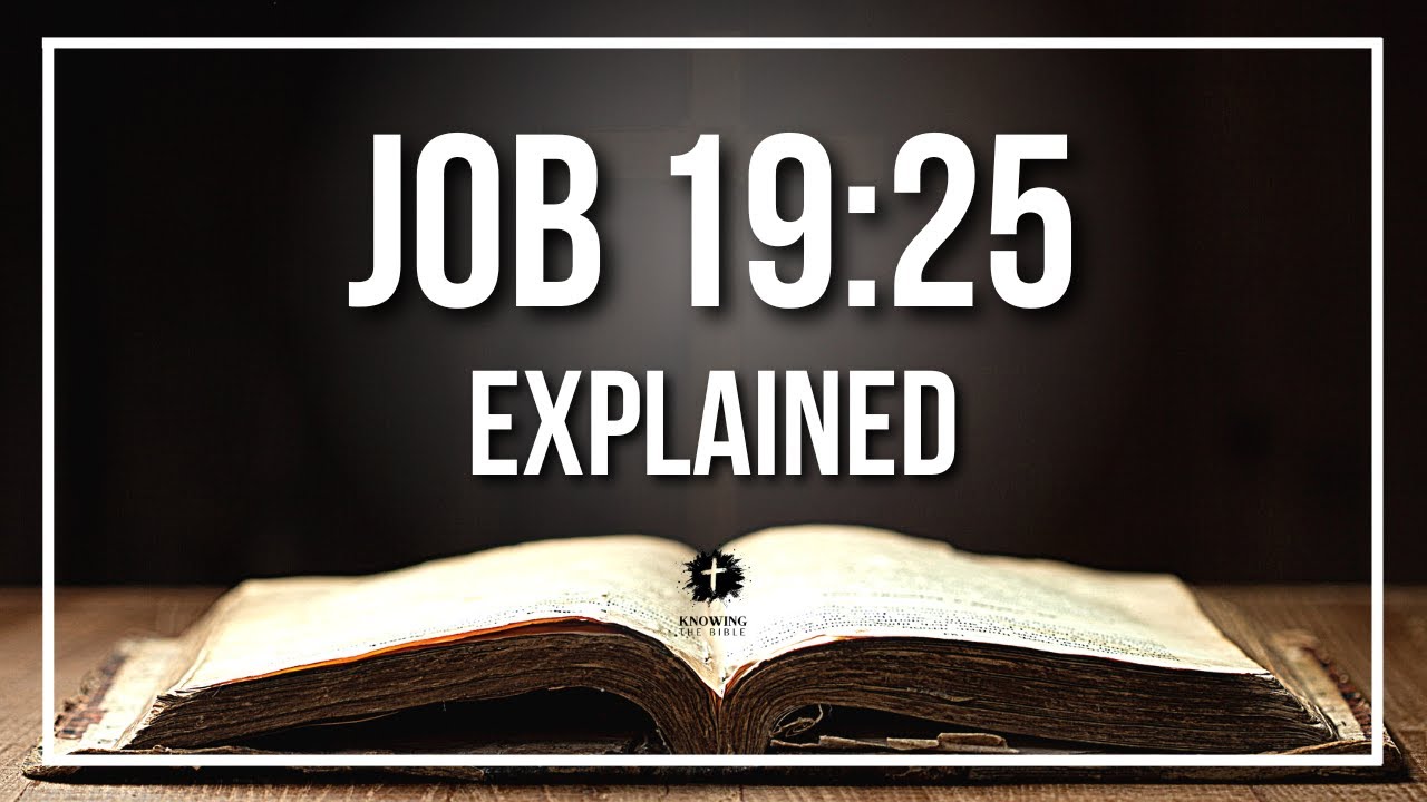 JOB 19:25 Explained - What Does The Bible Verse JOB 19:25 [KJV] REALLY Mean?