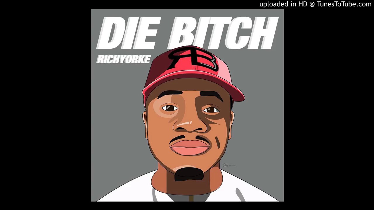 Richyorke - Die Bitch