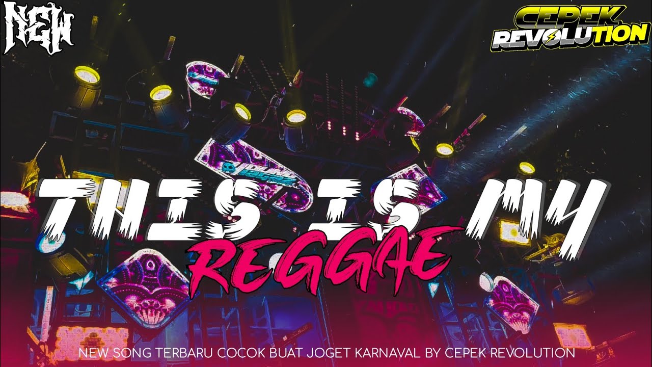 DJ THIS IS MY REGGAE PARTY - FULL MELODY NYENI❗COCOK BUAT KARNAVAL - By Cepek Revolution -