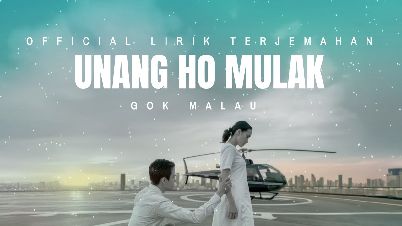 Gok Malau - Unang ho Mulak (Official lirik terjemahan)